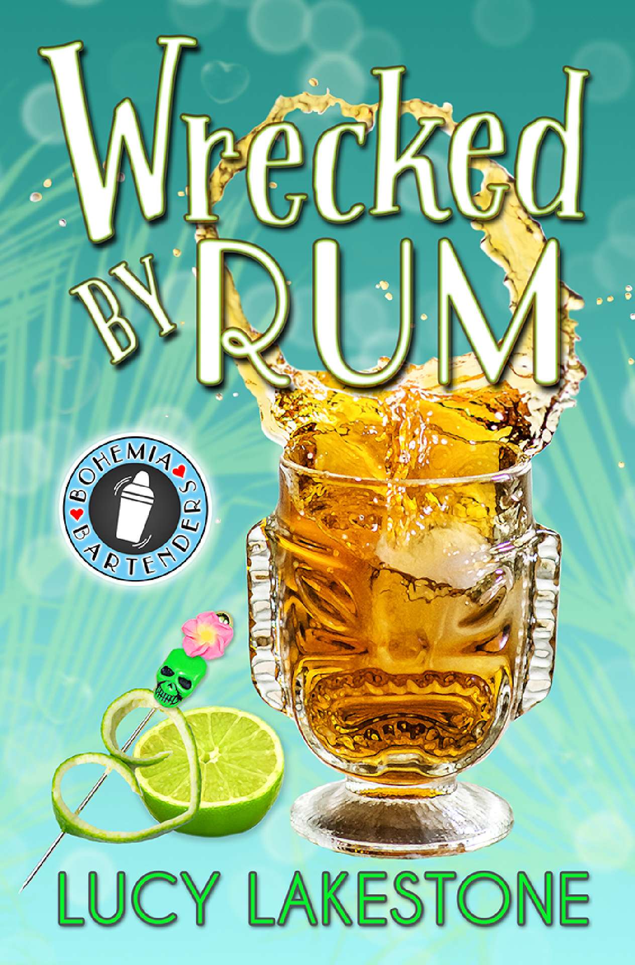 Wrecked by Rum - Bohemia Bartenders Mysteries 2