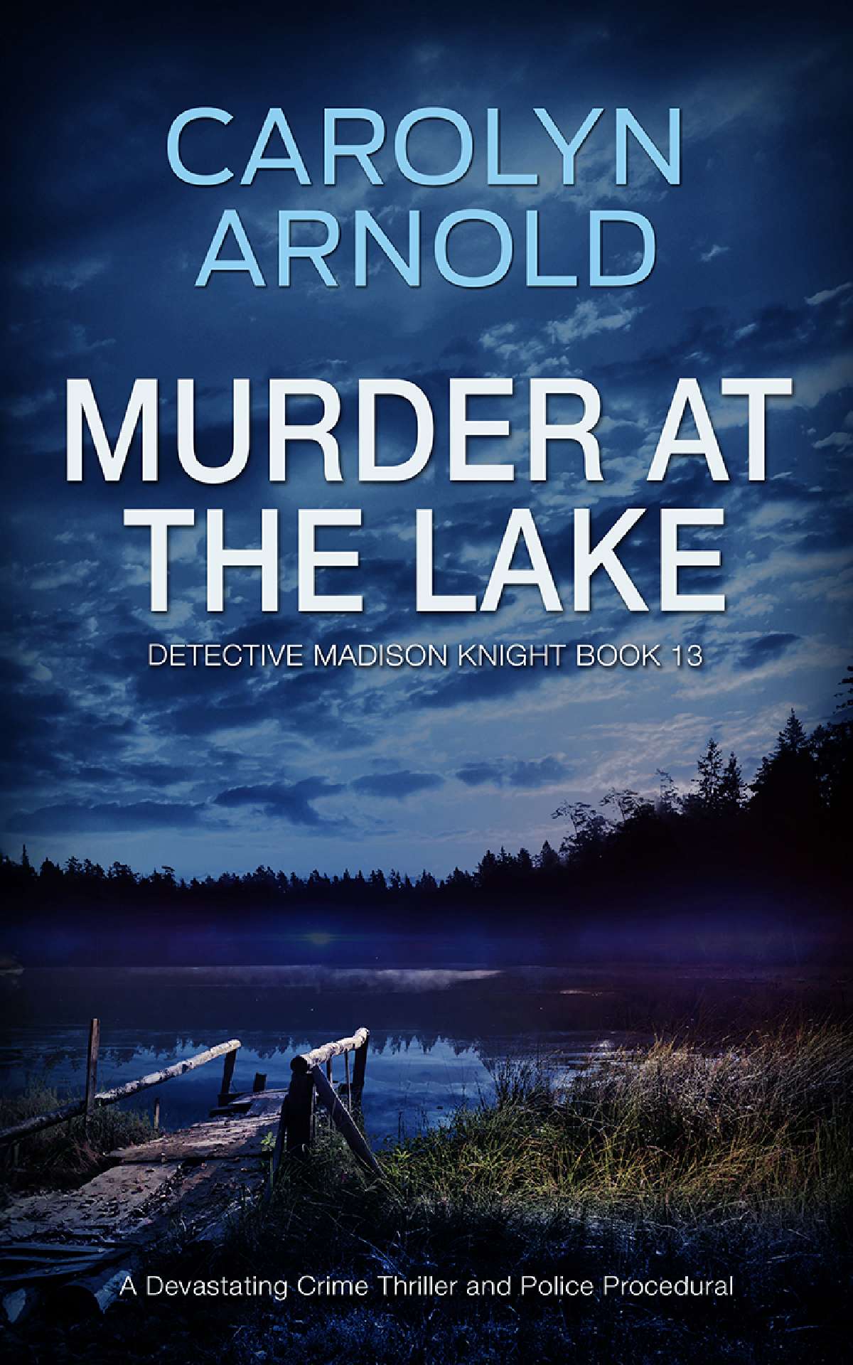 Murder at the Lake - Detective Madison Knight Series 13