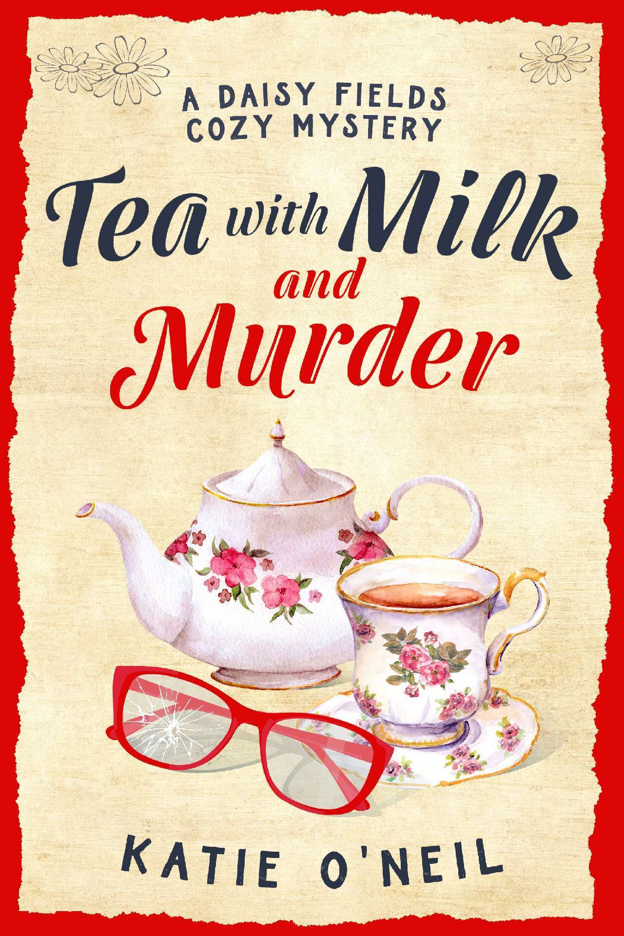 Tea With Milk and Murder - A Daisy Fields Mystery 1