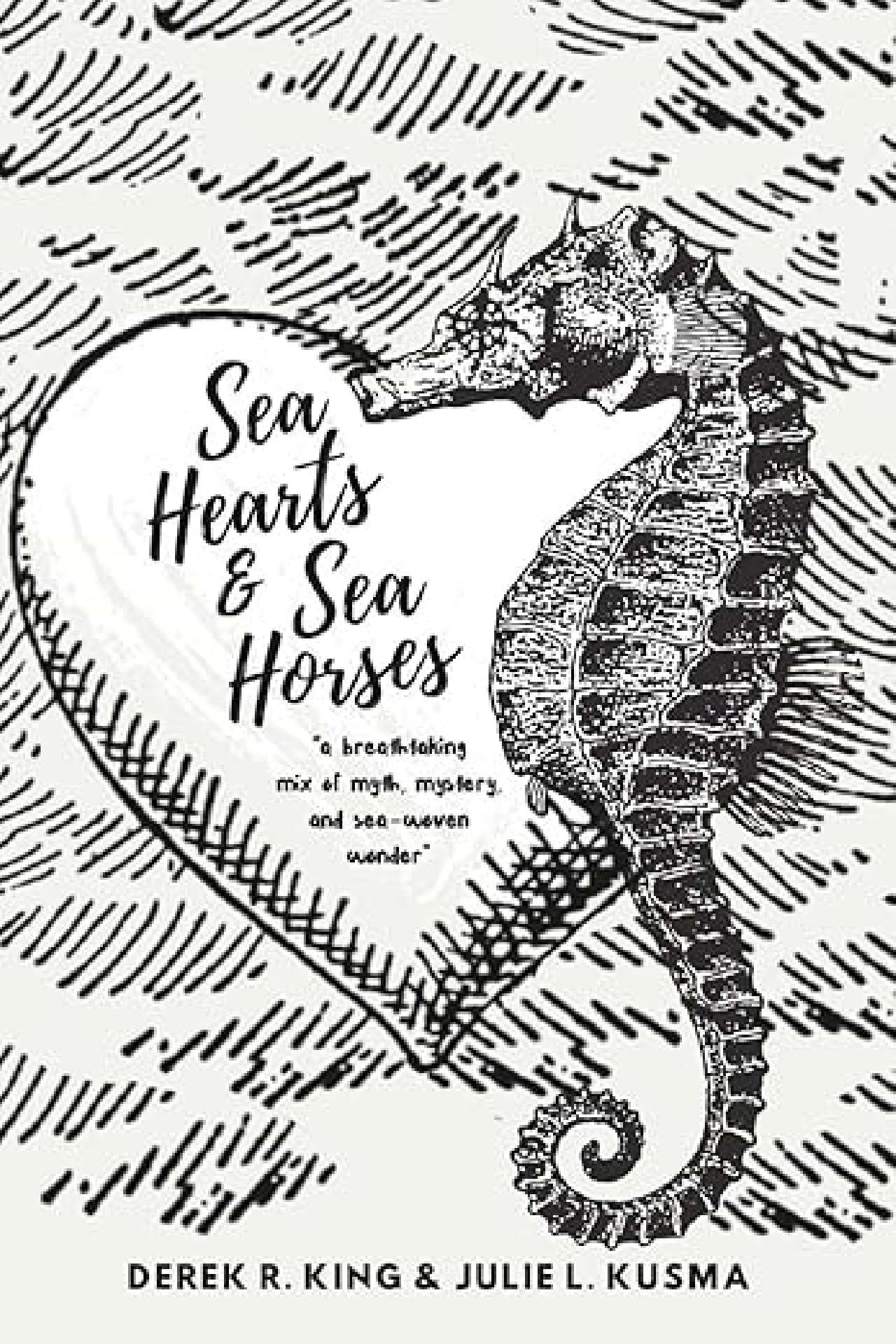 Sea Hearts and Sea Horses: A Breathtaking Mix of Myth, Mystery, and Sea-woven Wonder