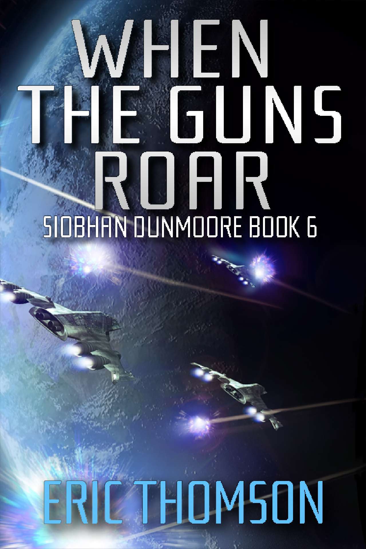 When the Guns Roar - Siobhan Dunmoore 6