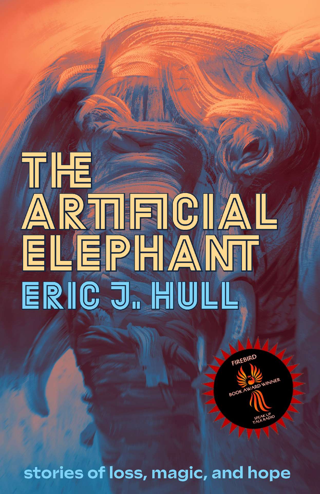 The Artificial Elephant - stories of loss, magic, and hope