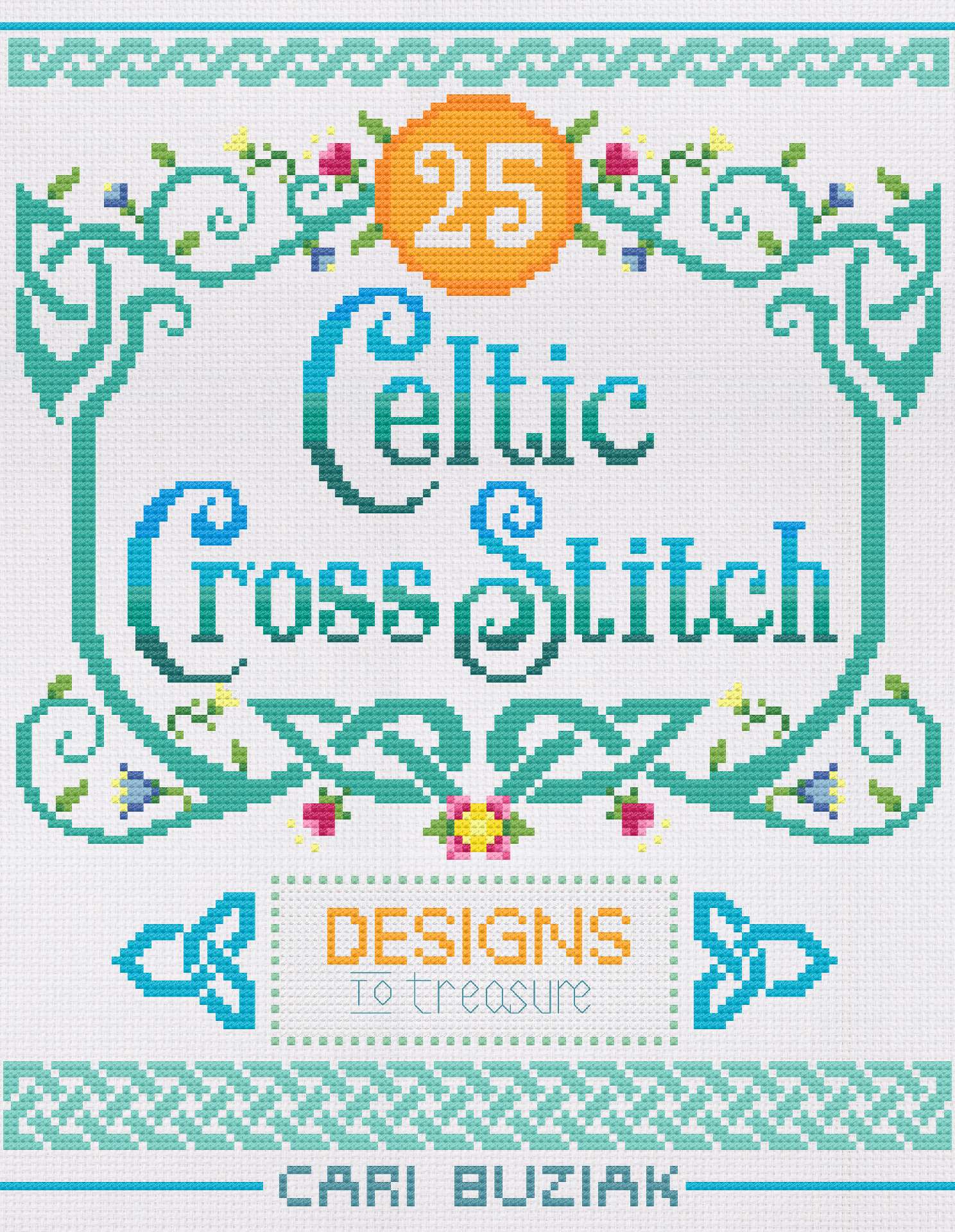Celtic Cross-Stitch: 25 Designs to Treasure - Cross-Stitch Books by Cari Buziak / AonCeltic