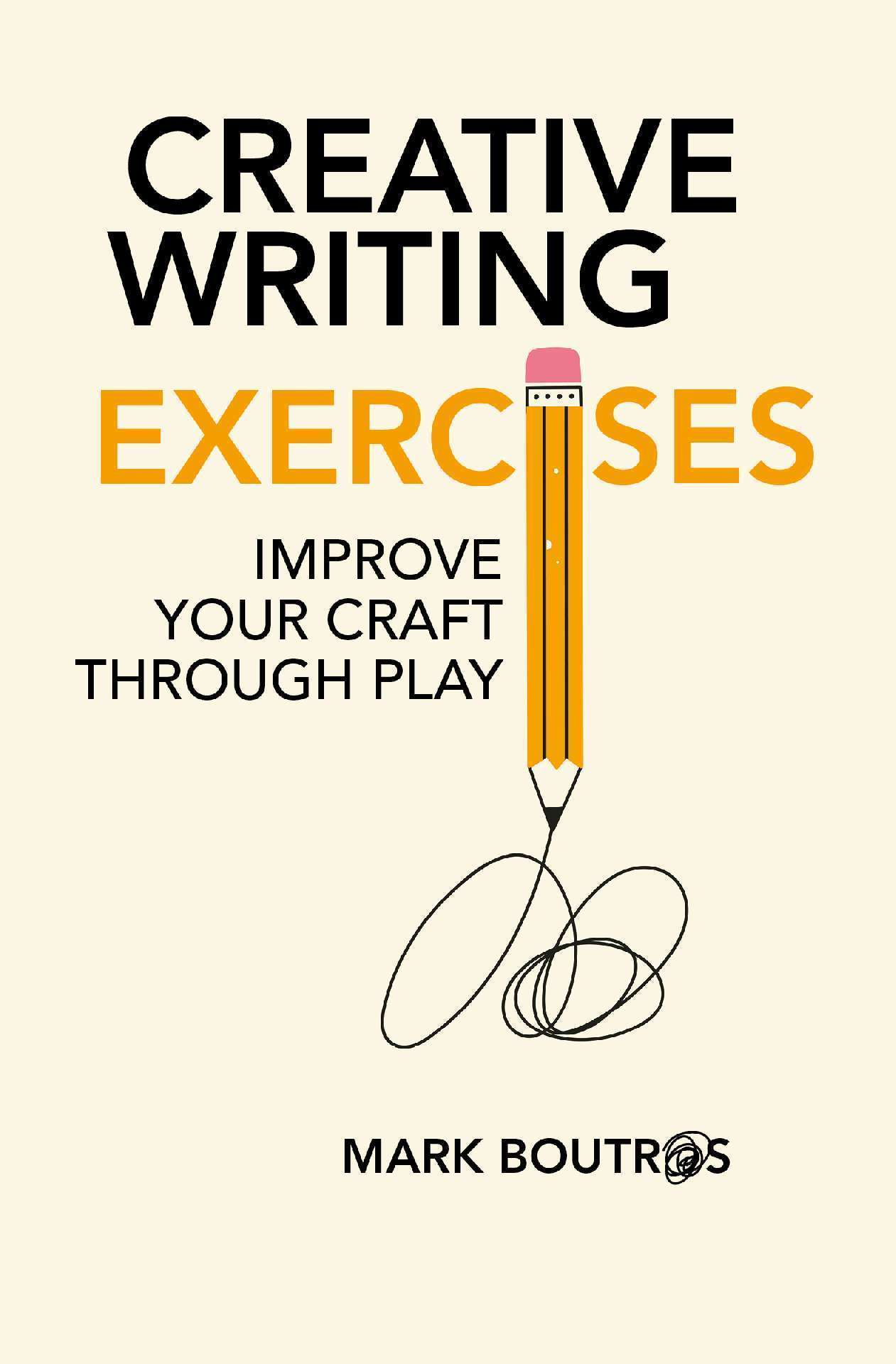 Creative Writing Exercises; Improve Your Craft Through Play