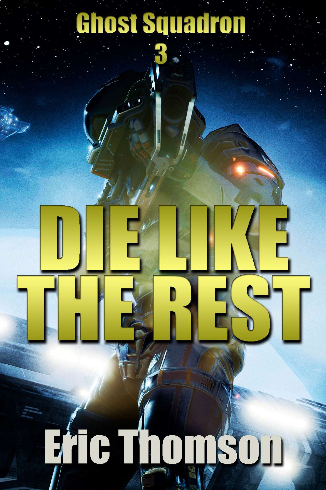 Die Like the Rest - Ghost Squadron 3