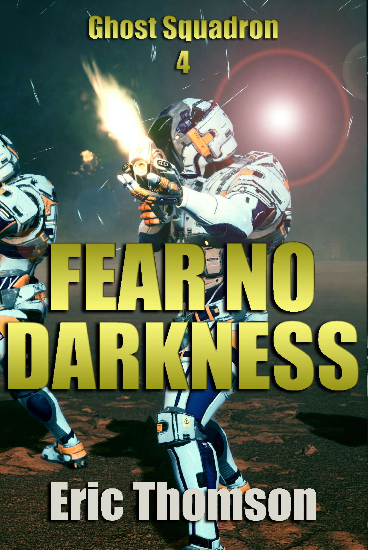 Fear No Darkness - Ghost Squadron 4