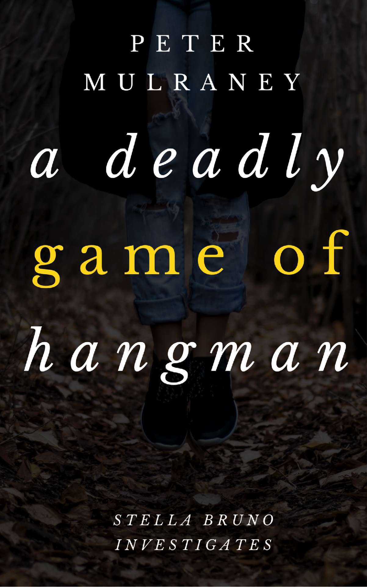 A Deadly Game of Hangman - Stella Bruno Investigates 4