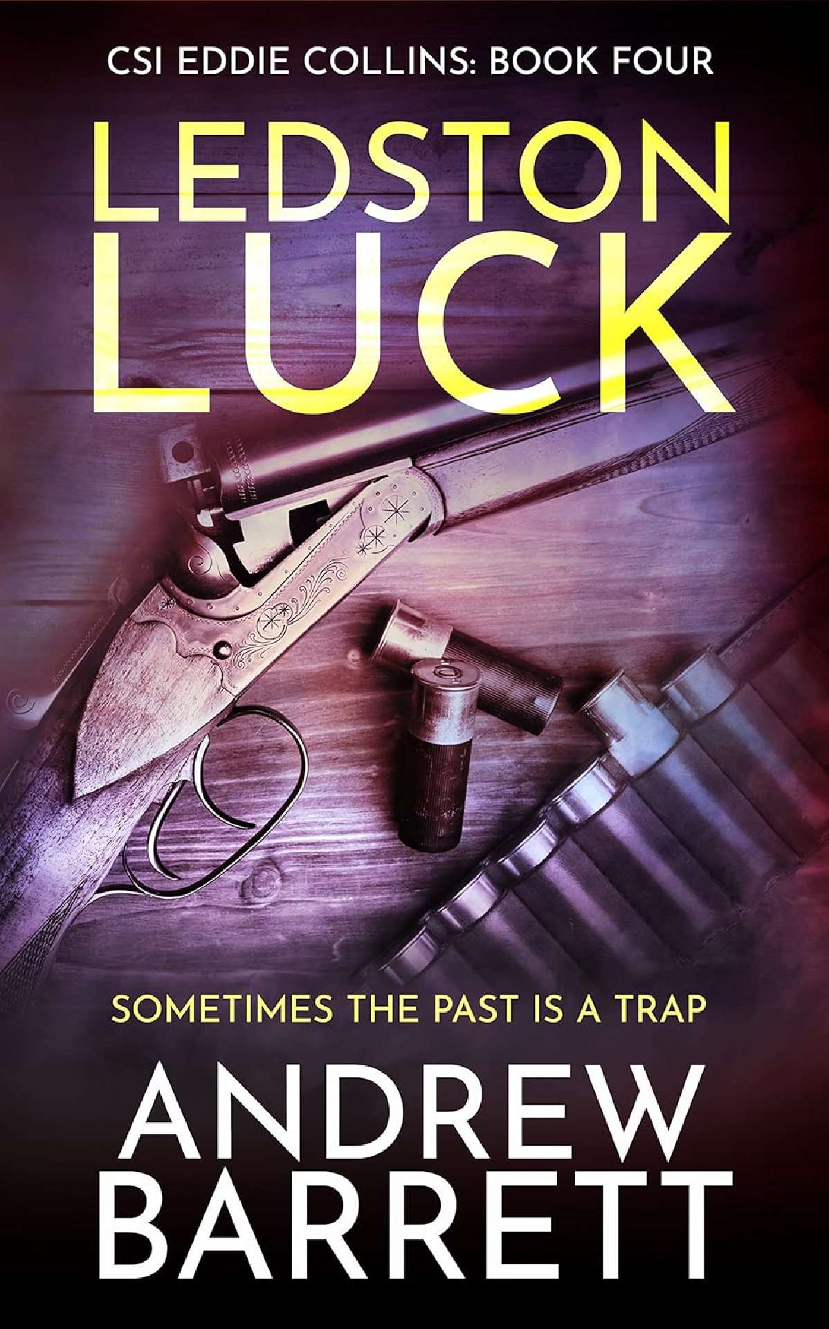 Ledston Luck - CSI Eddie Collins Book