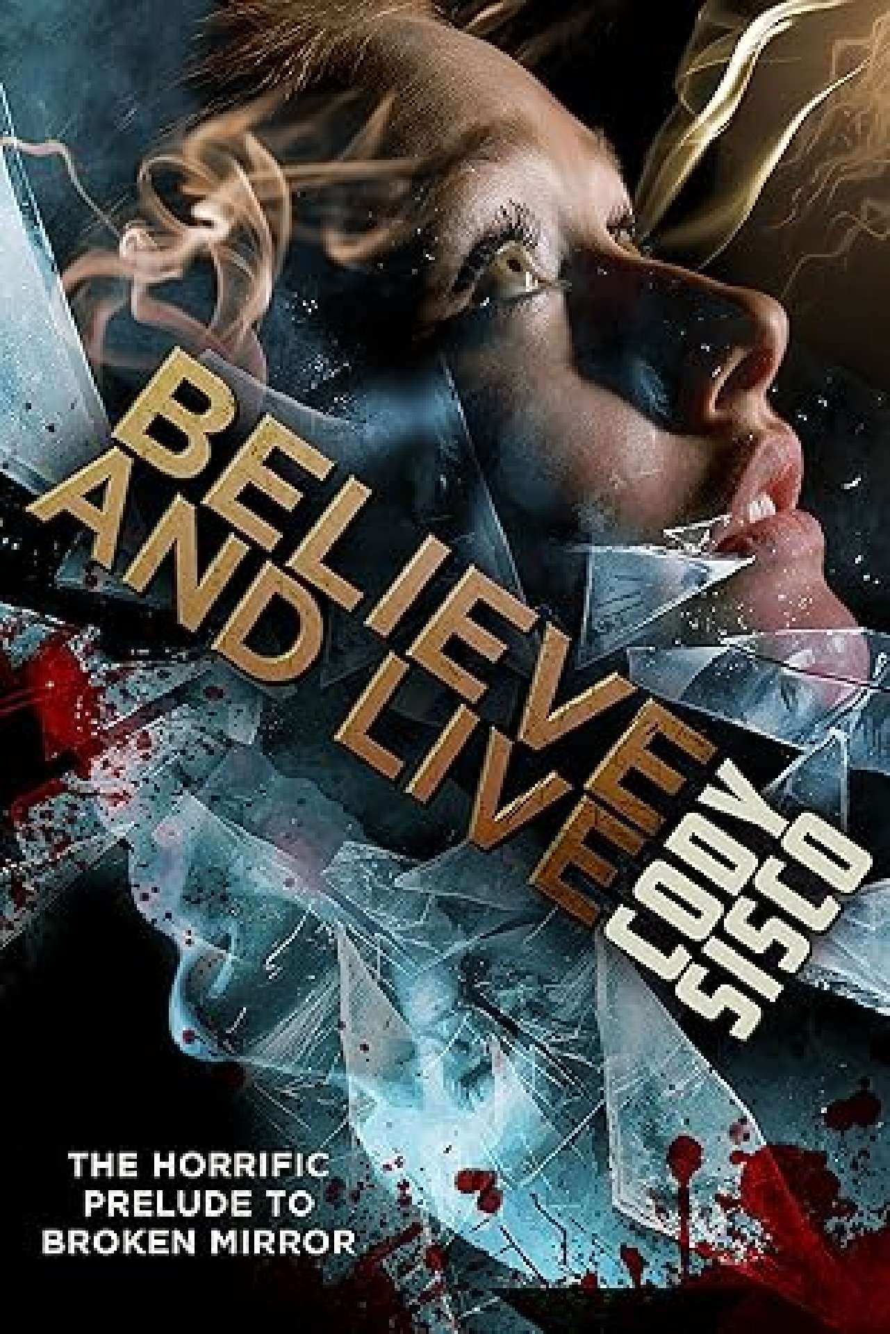 Believe and Live: the horrific prelude to Broken Mirror - Resonant Earth 0