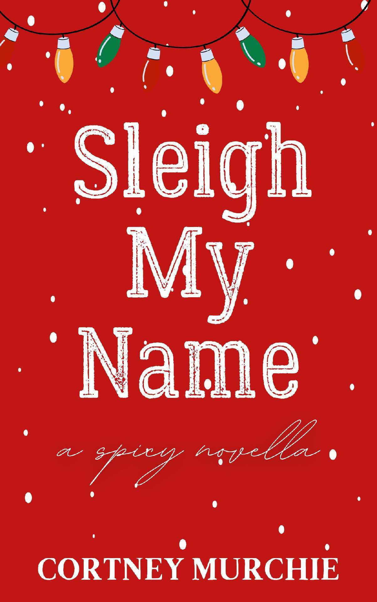 Sleigh My Name - The Unmatched Series