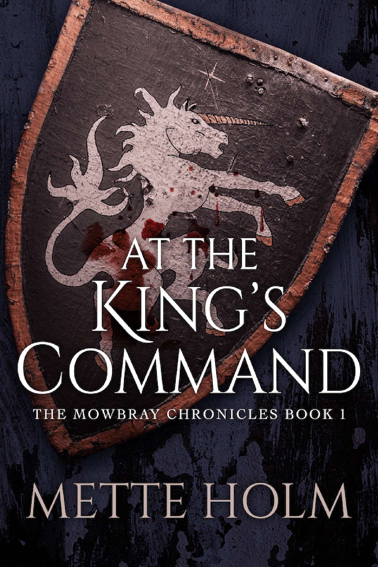 At the King's Command - The Mowbray Chronicles 1