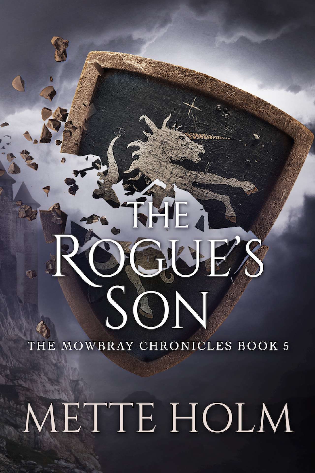 The Rogue's Son - The Mowbray Chronicles 5
