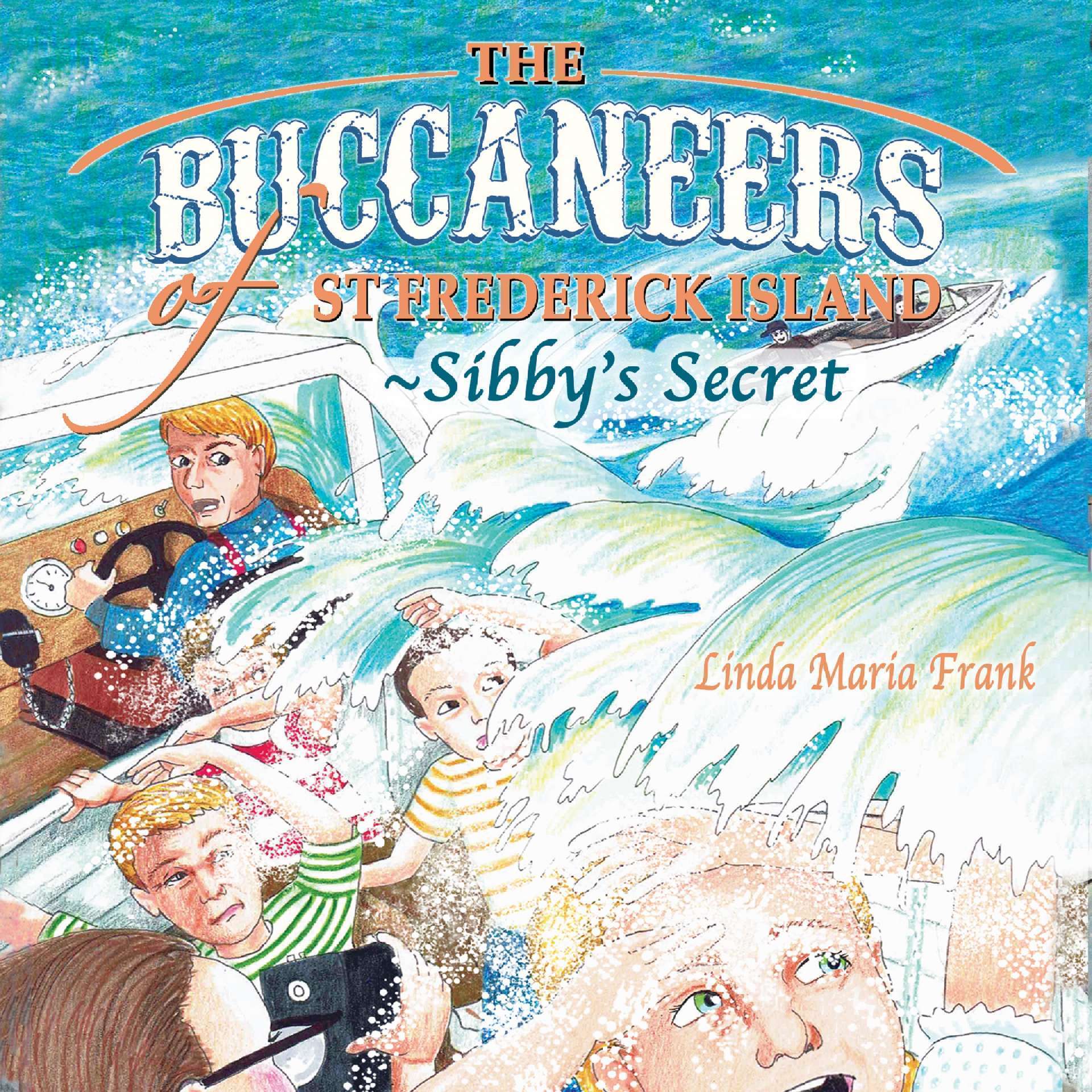 The Buccaneers of St. Frederick Island, Sibby's Secret - Book 2 of the Buccaneers Series