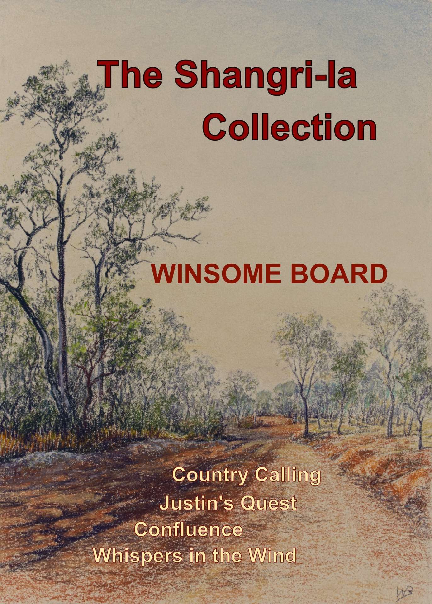 The Shangri-la Collection Country Calling Justin's Quest Confluence, Whispers in - The Shangri-la Trilogy + Whispers in the Wind
