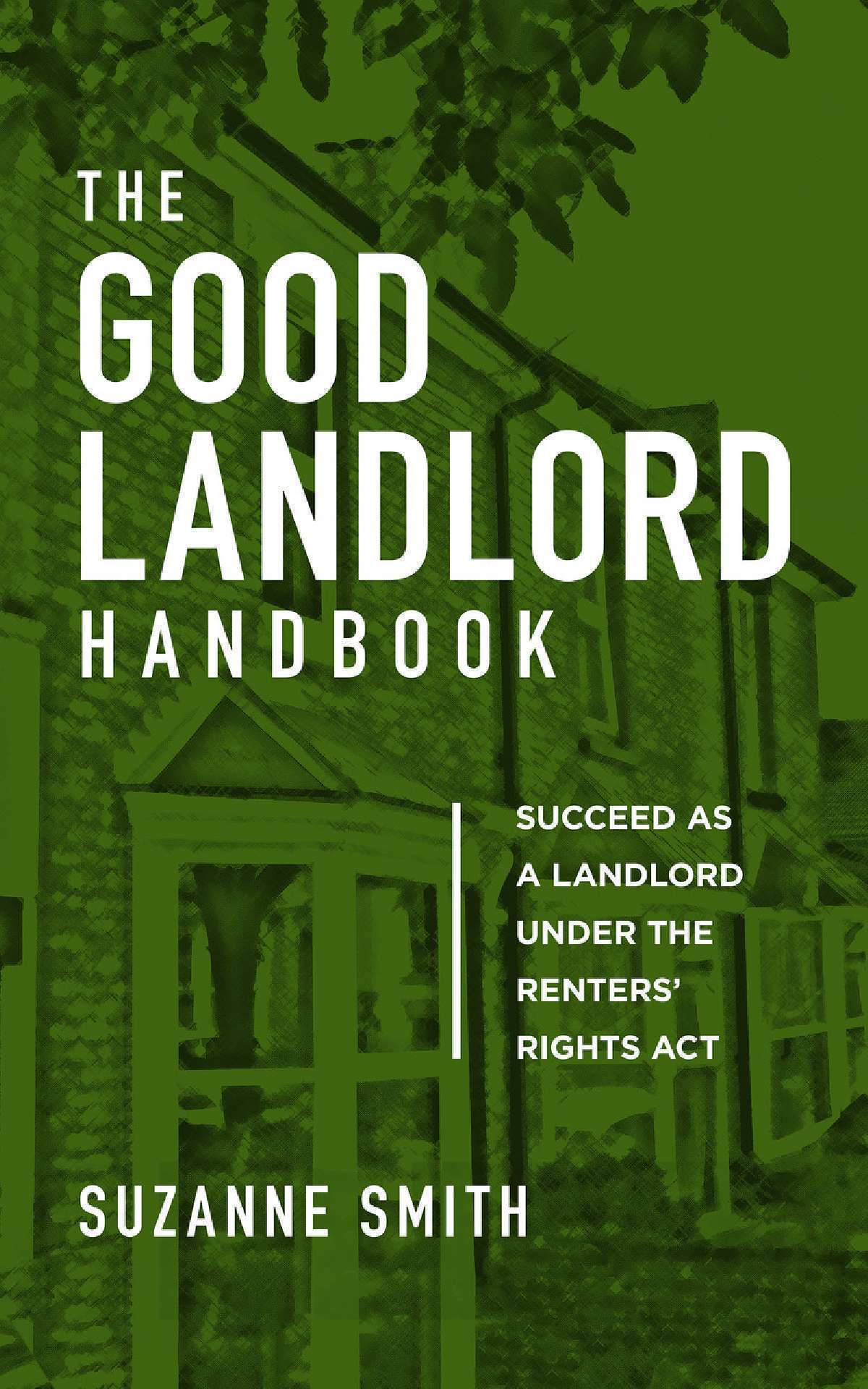 The Good Landlord Handbook: Succeed as a landlord under the Renters’ Rights Act