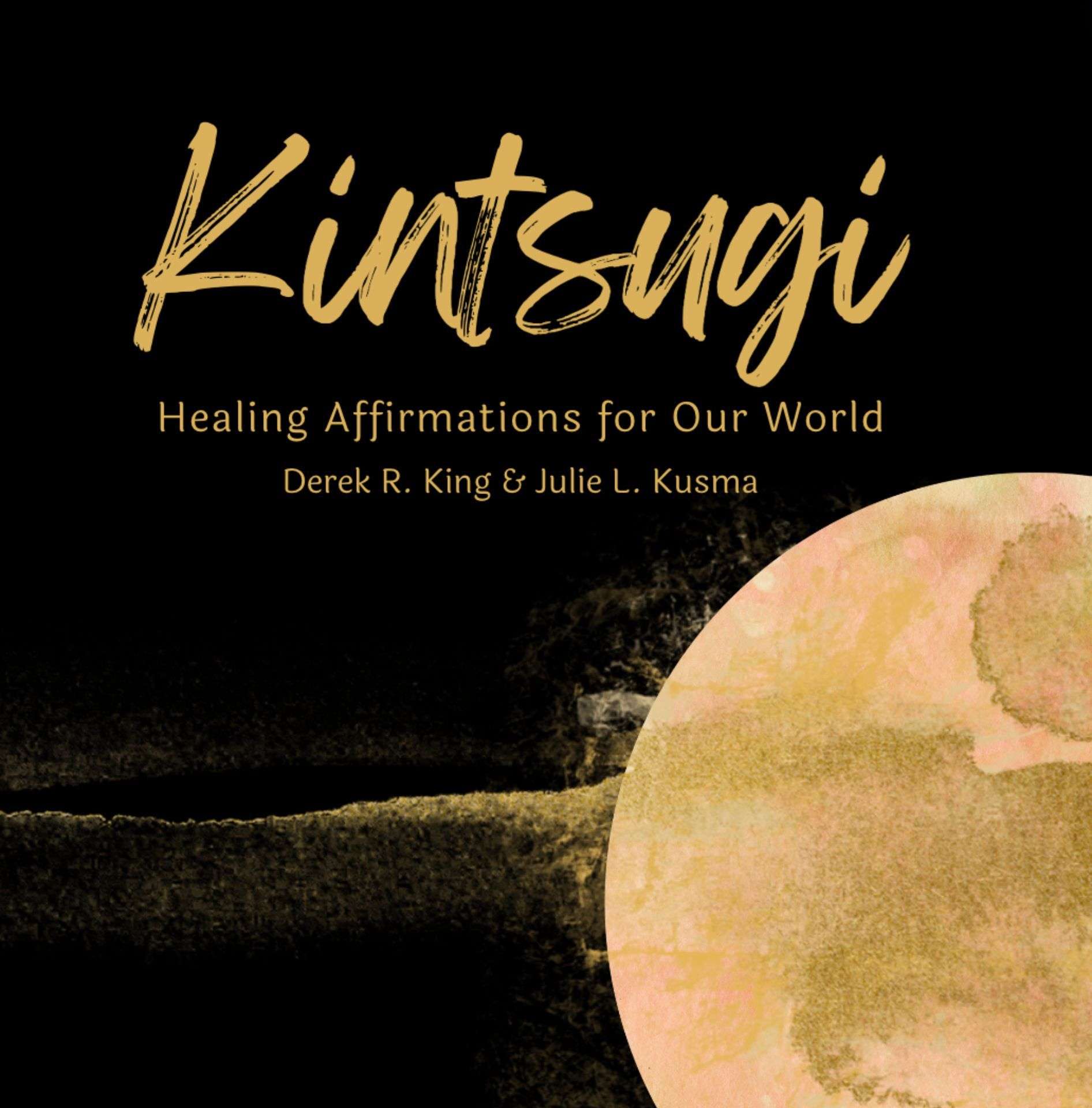 Kintsugi: Healing Affirmations for Our World - Enlightenment