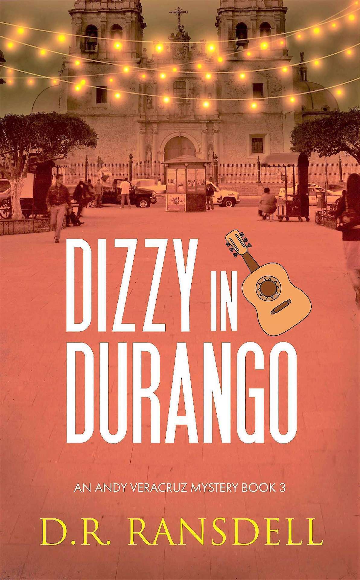 Dizzy in Durango - An Andy Veracruz Mystery 3