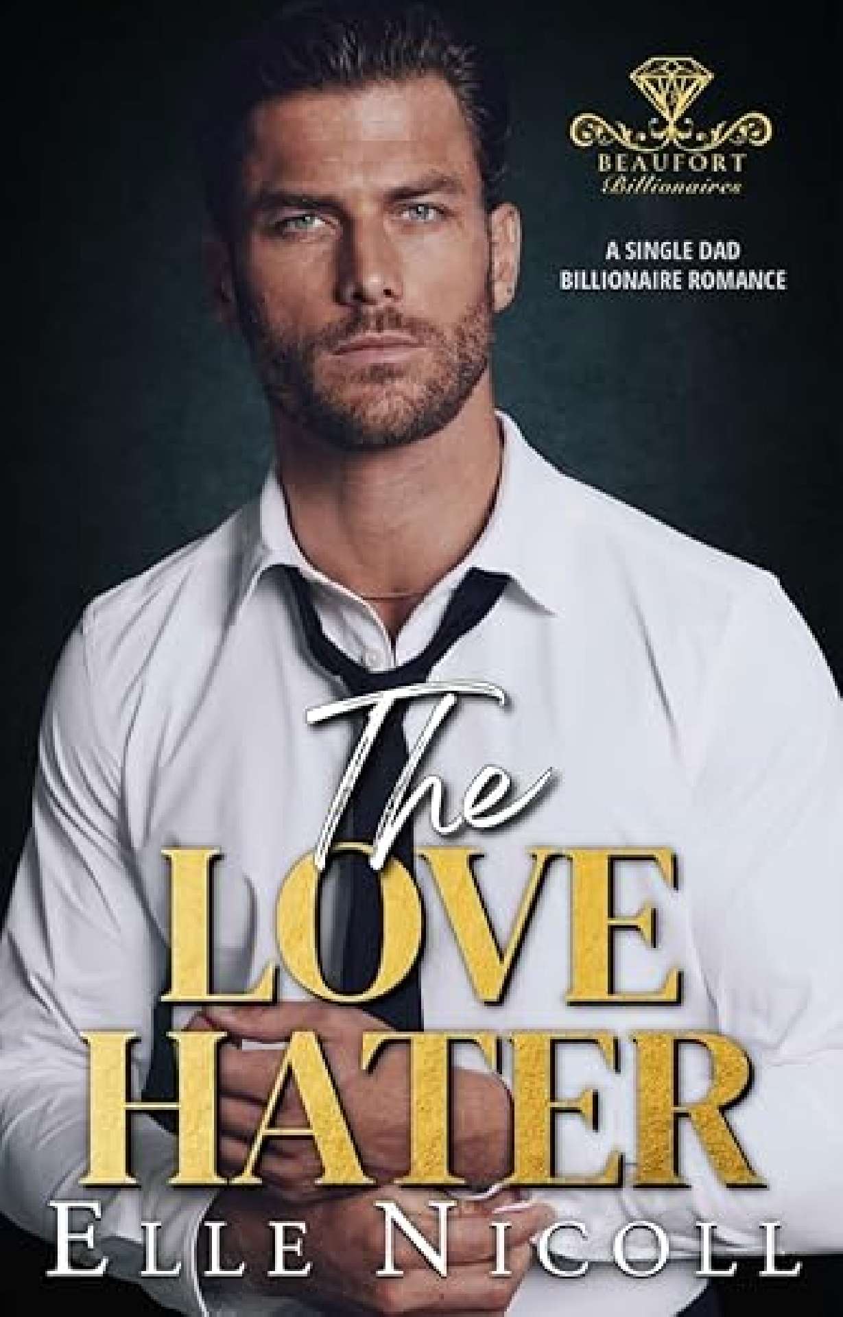 The Love Hater - Beaufort Billioanires 3