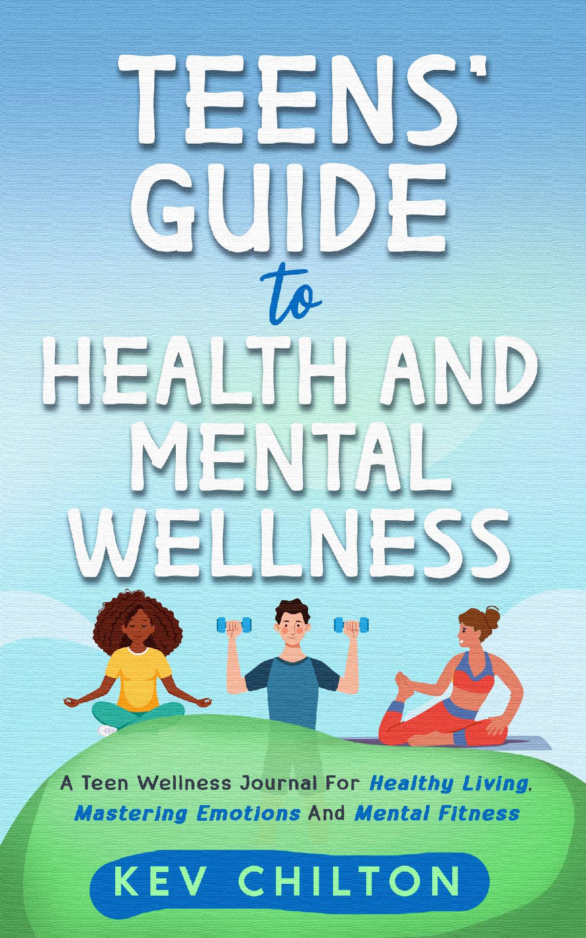 Teens' Guide to Health And Mental Wellness - Teens Guide Series 3