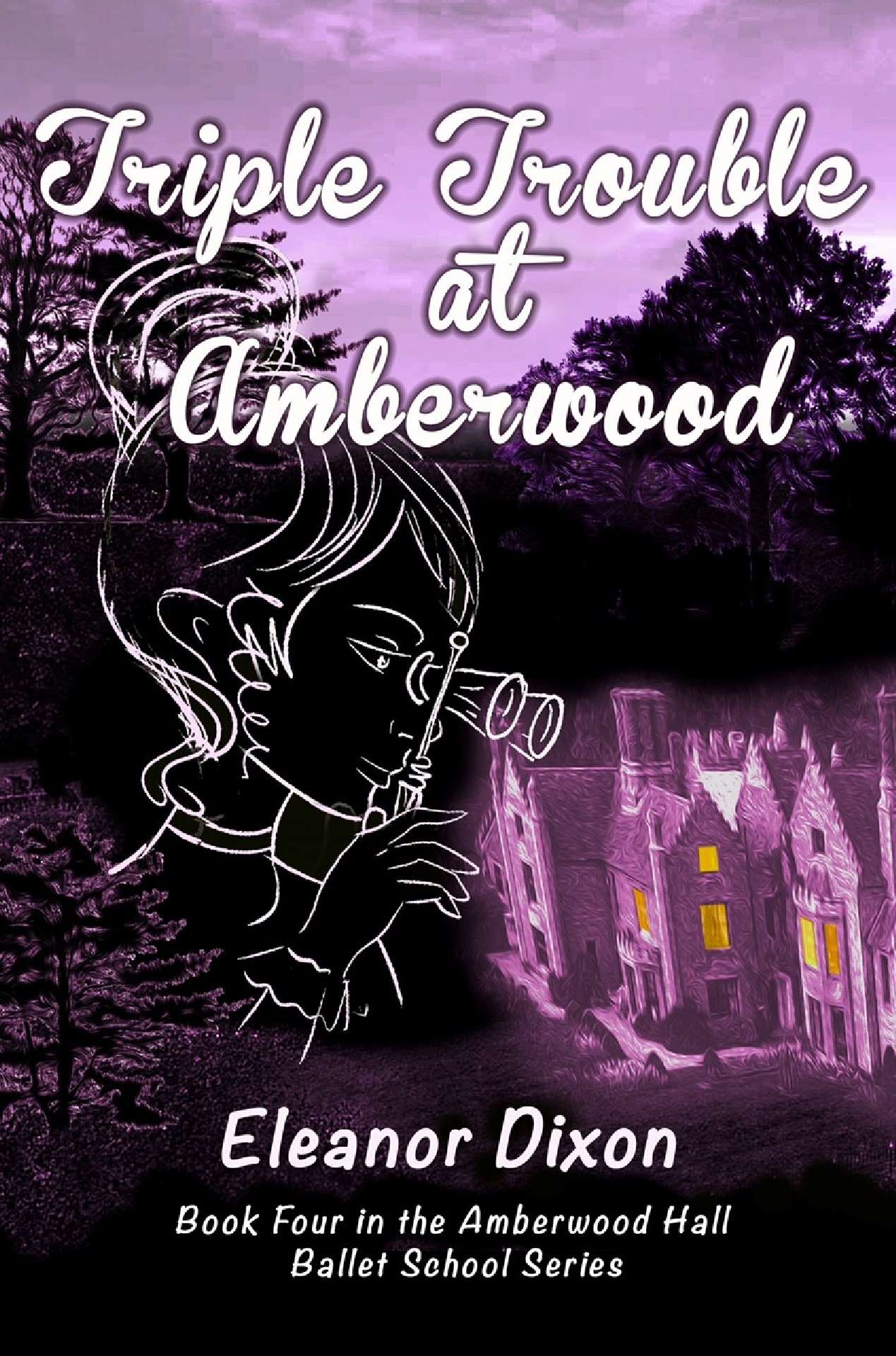 Triple Trouble at Amberwood - The Amberwood Hall Ballet School Series 4