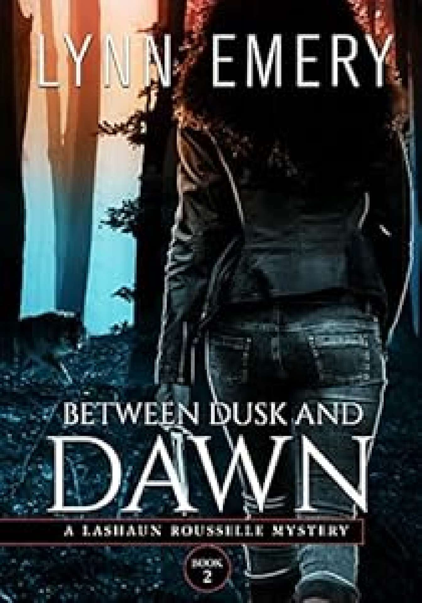 Between Dusk and Dawn - LaShaun Rousselle Mystery 2