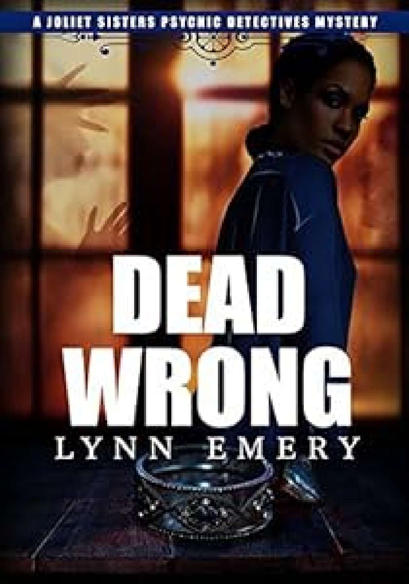 Dead Wrong - Joliet Sisters Psychic Detectives 3