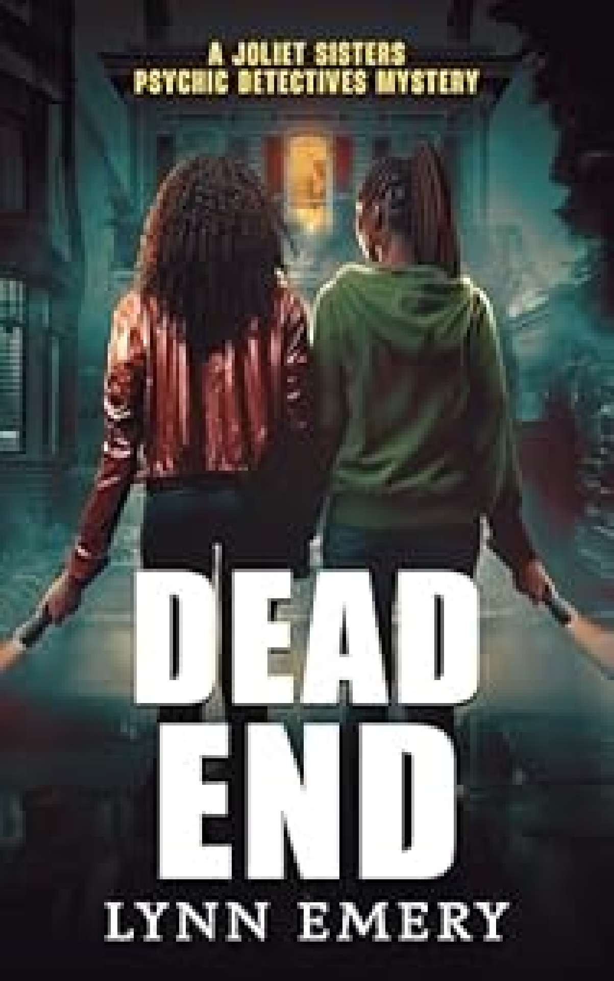 Dead End - Joliet Sisters Psychic Detectives 6