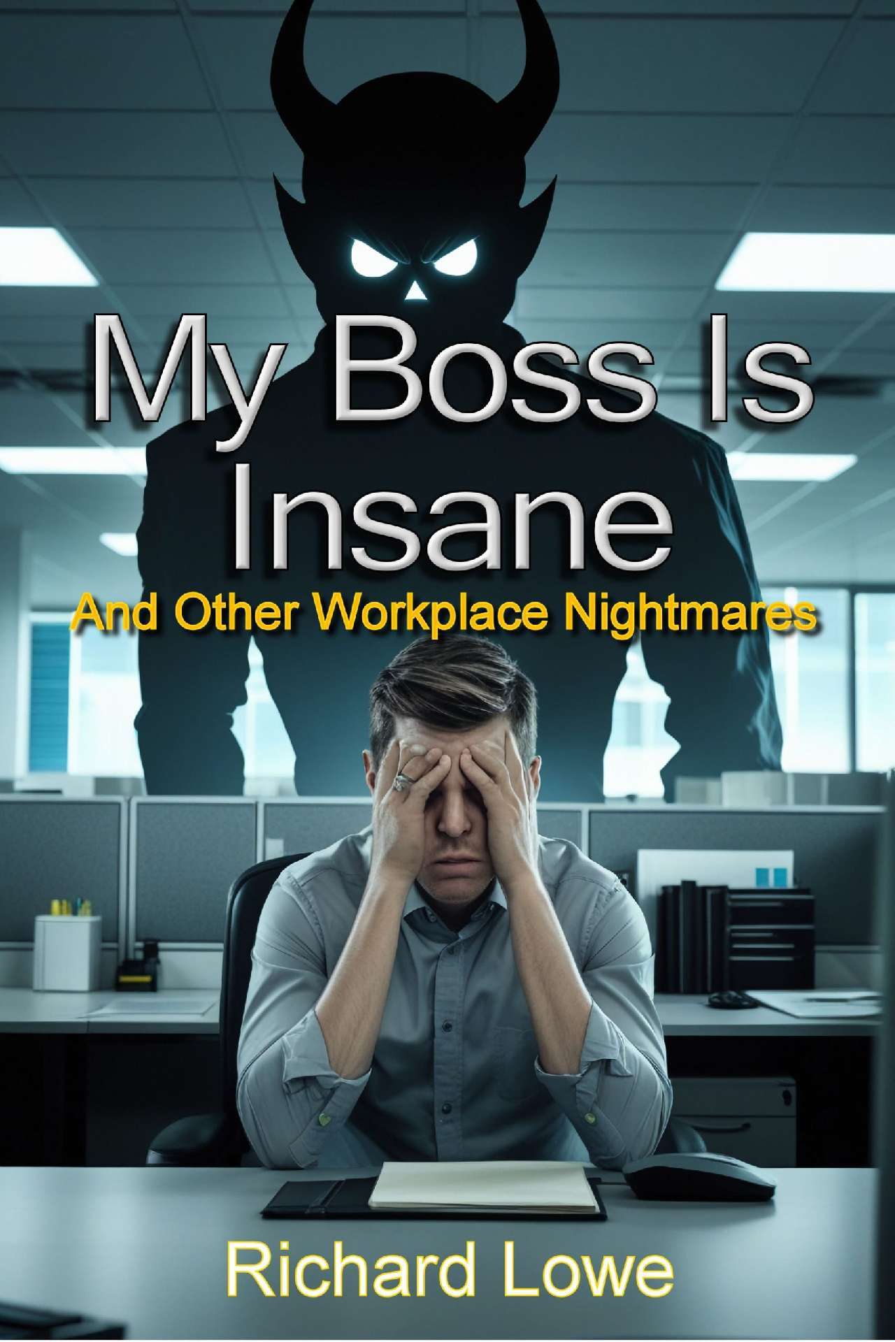 My Boss is Insane: Surviving Toxic Managers and Workplace Nightmares