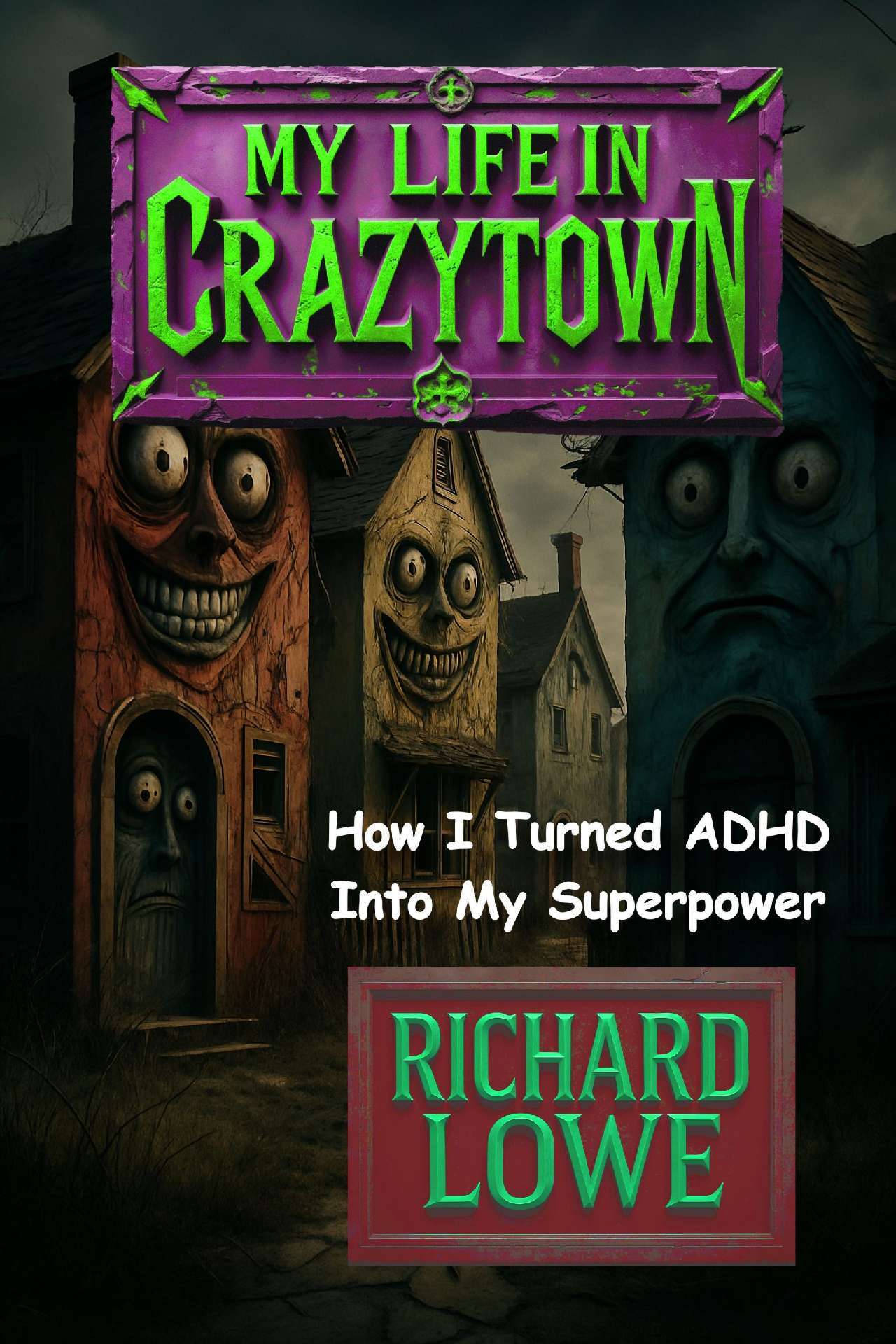 My Life in Crazytown: How I Turned ADHD Into My Superpower