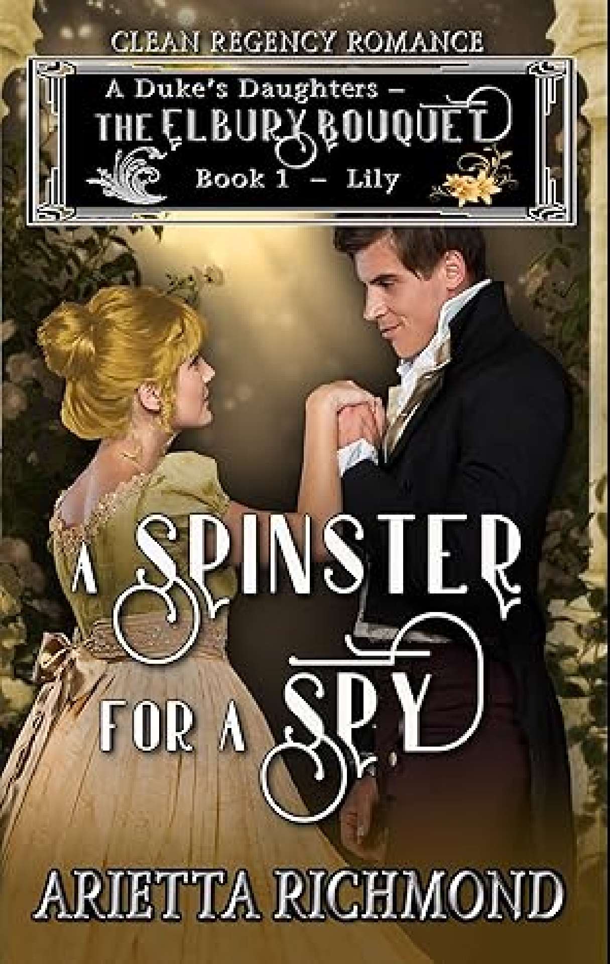 A  Spinster for a Spy - Elbury Bouquet 1