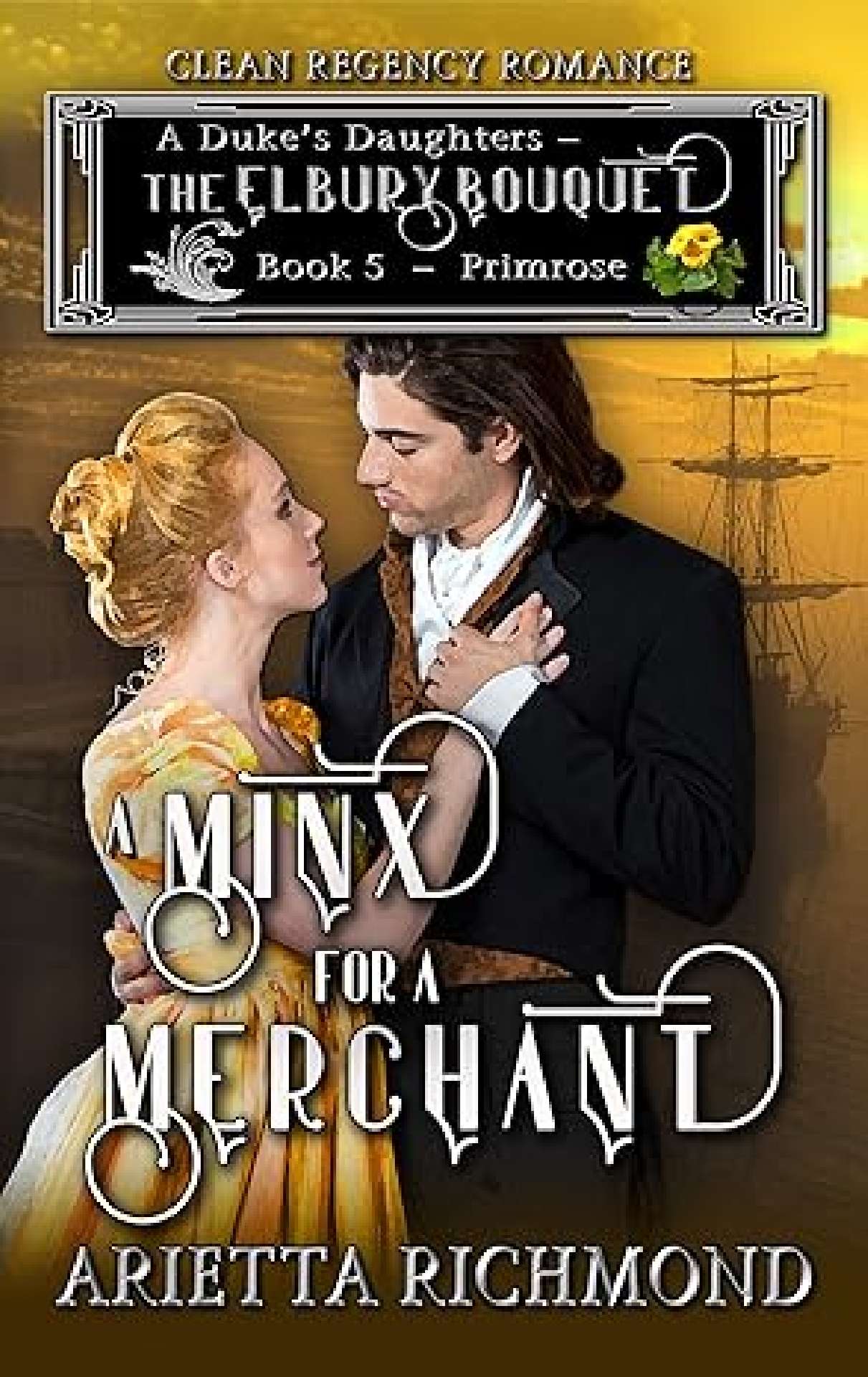 A Minx for a Merchant - Elbury Bouquet 5