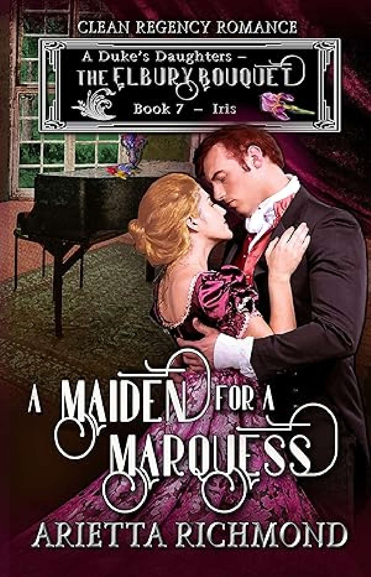 A Maiden for a Marquess - Elbury Bouquet 7