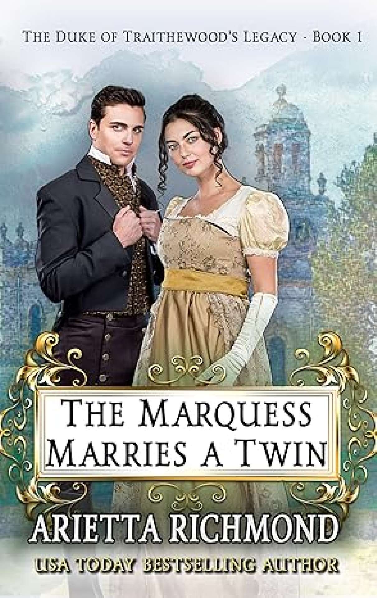 The Marquess Marries a Twin - The Duke of Traithewood's Legacy 1