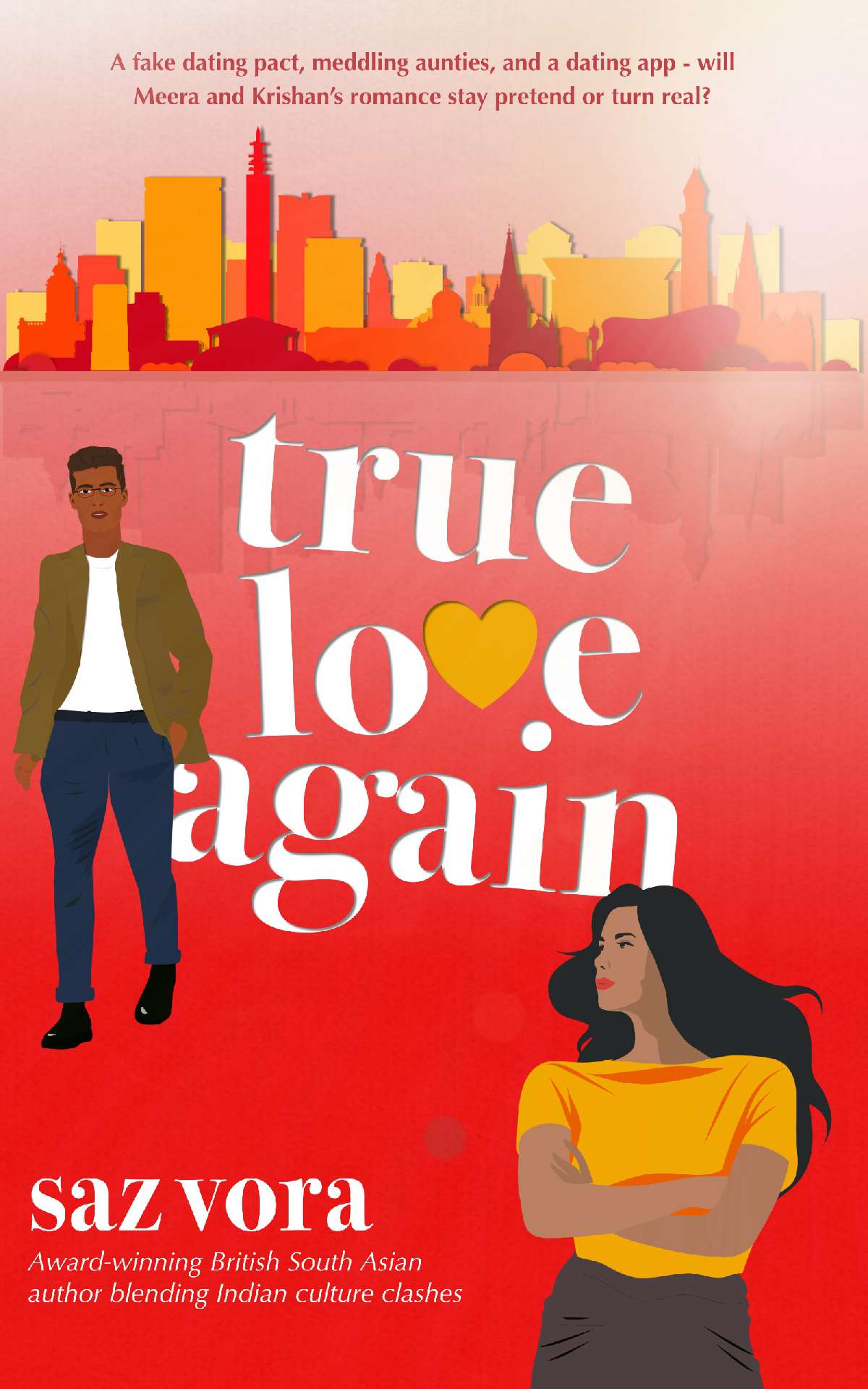 True Love Again -  A fake dating pact, meddling aunties, and a dating app