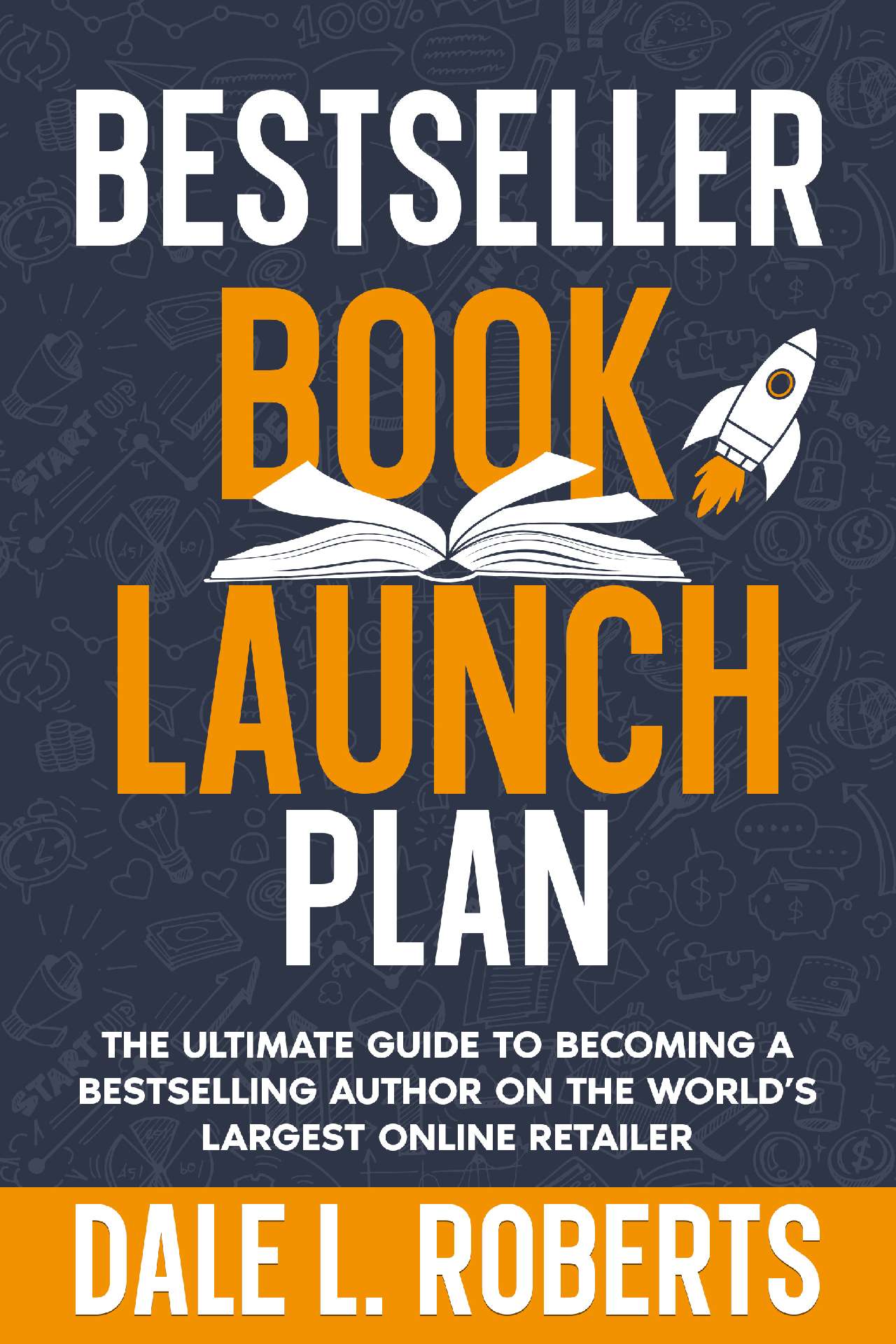 Bestseller Book Launch Plan - Self-Publishing with Dale 7