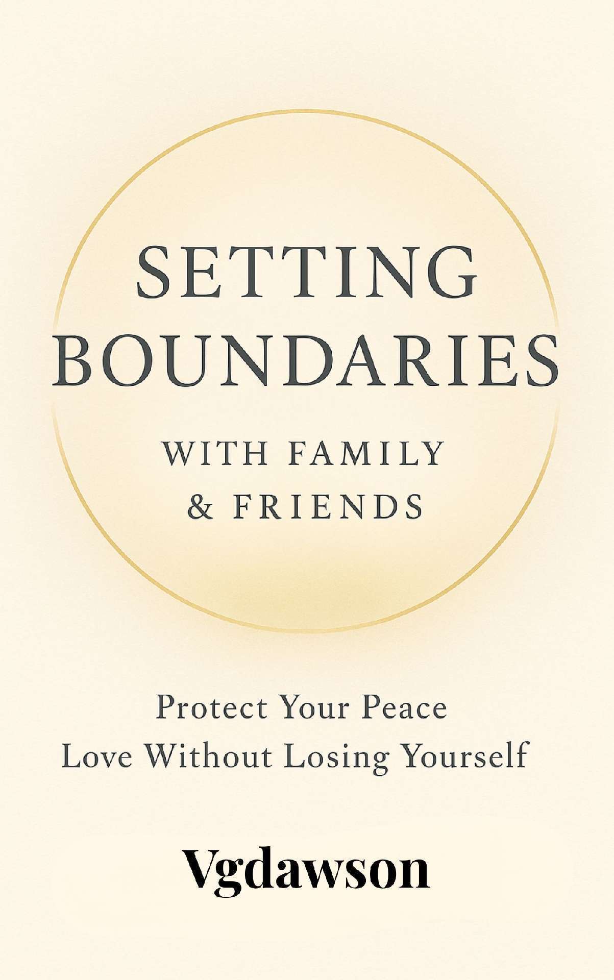 How to Set Boundaries with Family & Friends Period.
