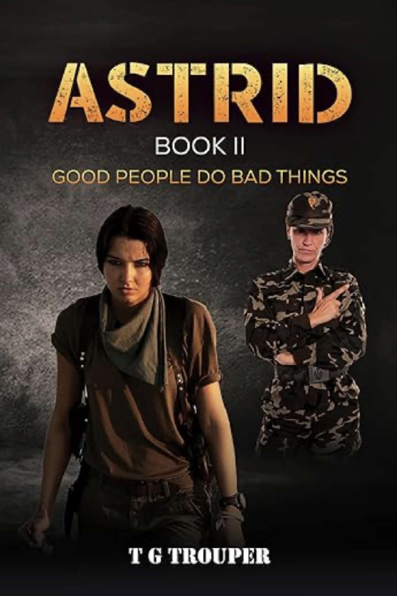 Astrid book 2: Good people do bad things - The Astrid series Astrid book 2: Good people do bad things - The Astrid series