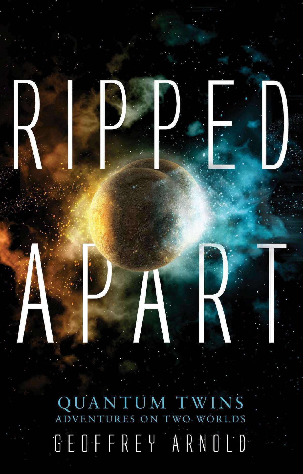 Ripped Apart - Quantum Twins - Adventures on Two Worlds 1