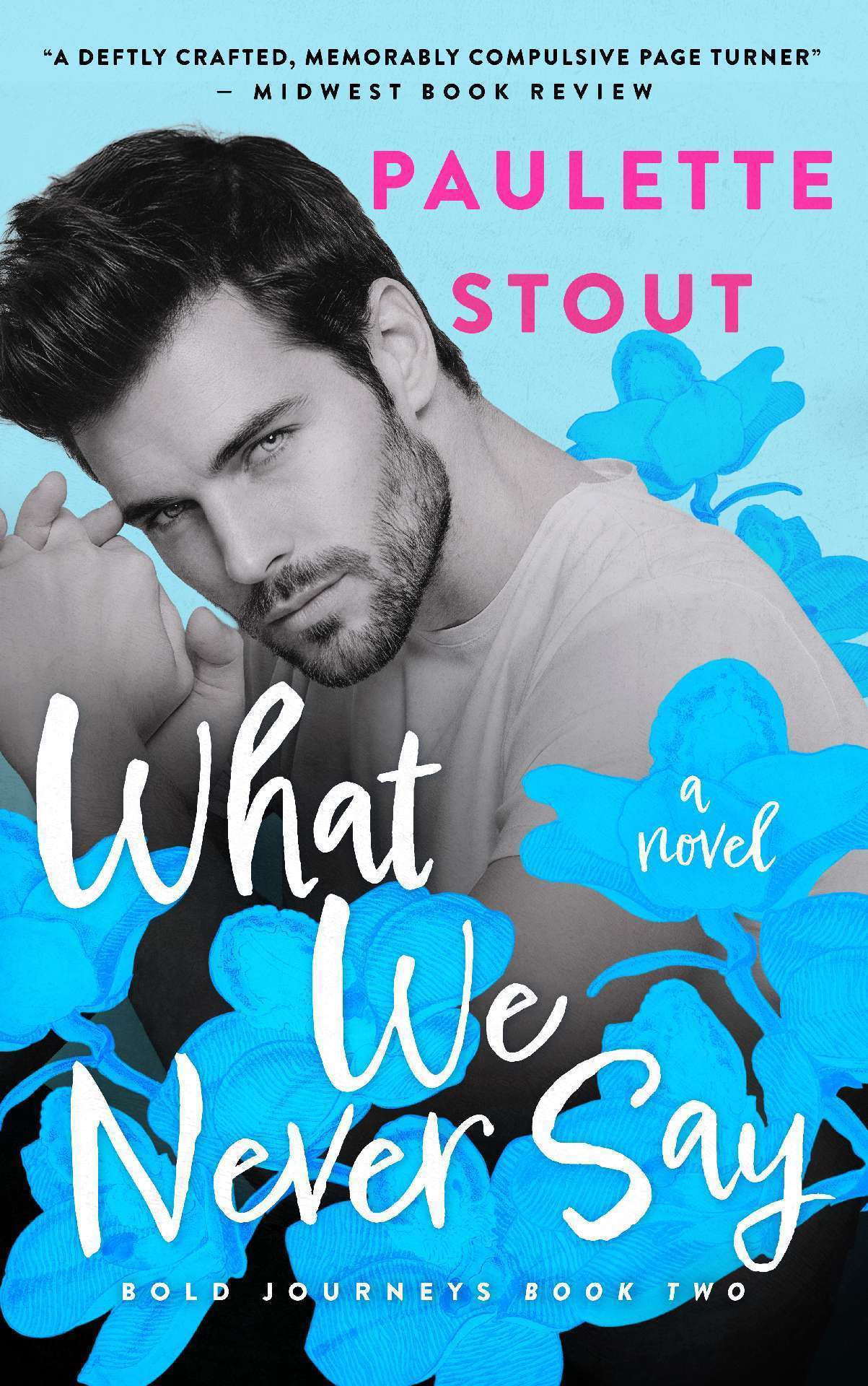 What We Never Say - Bold Journeys 2