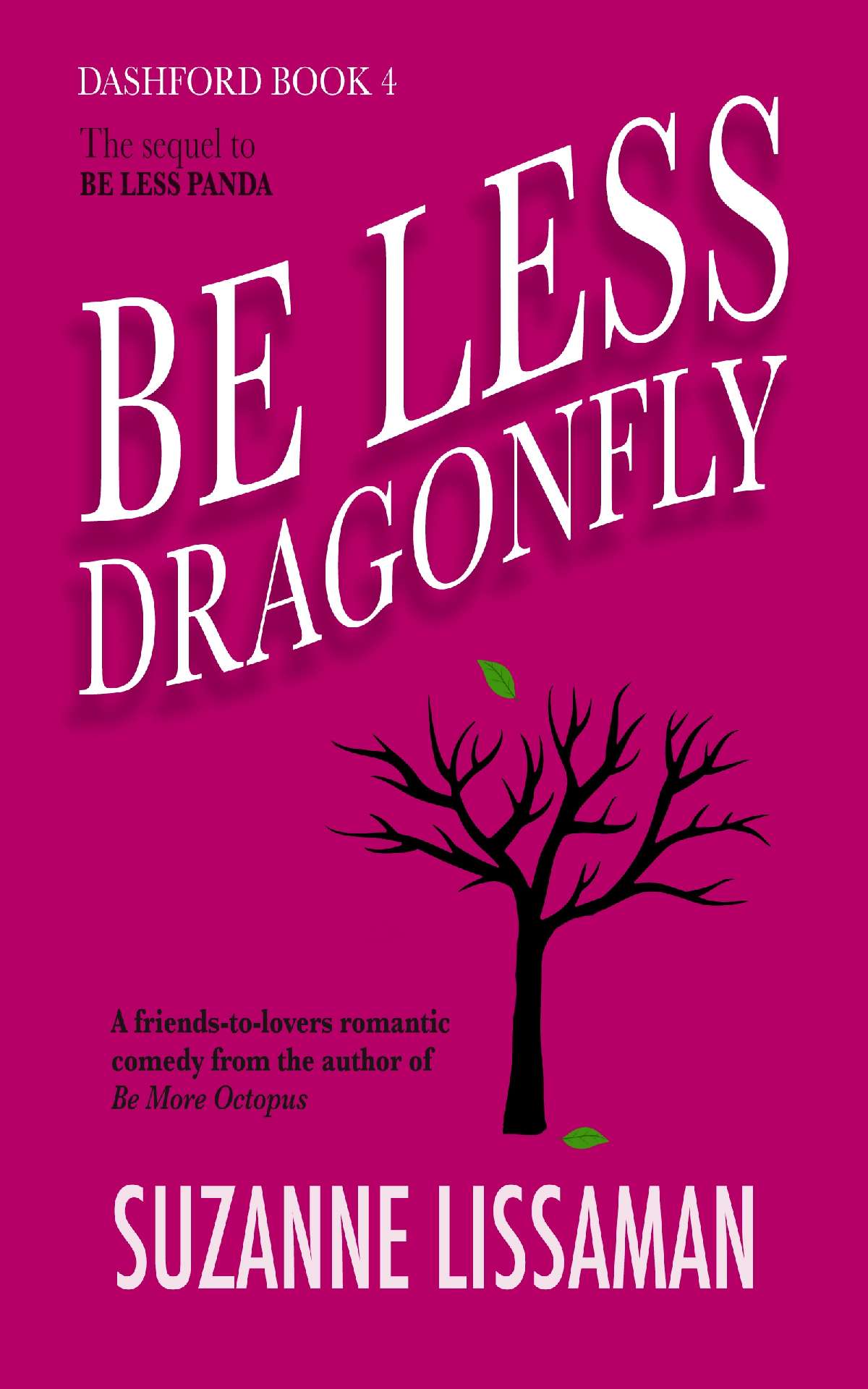 Be Less Dragonfly - Dashford Comedies 4
