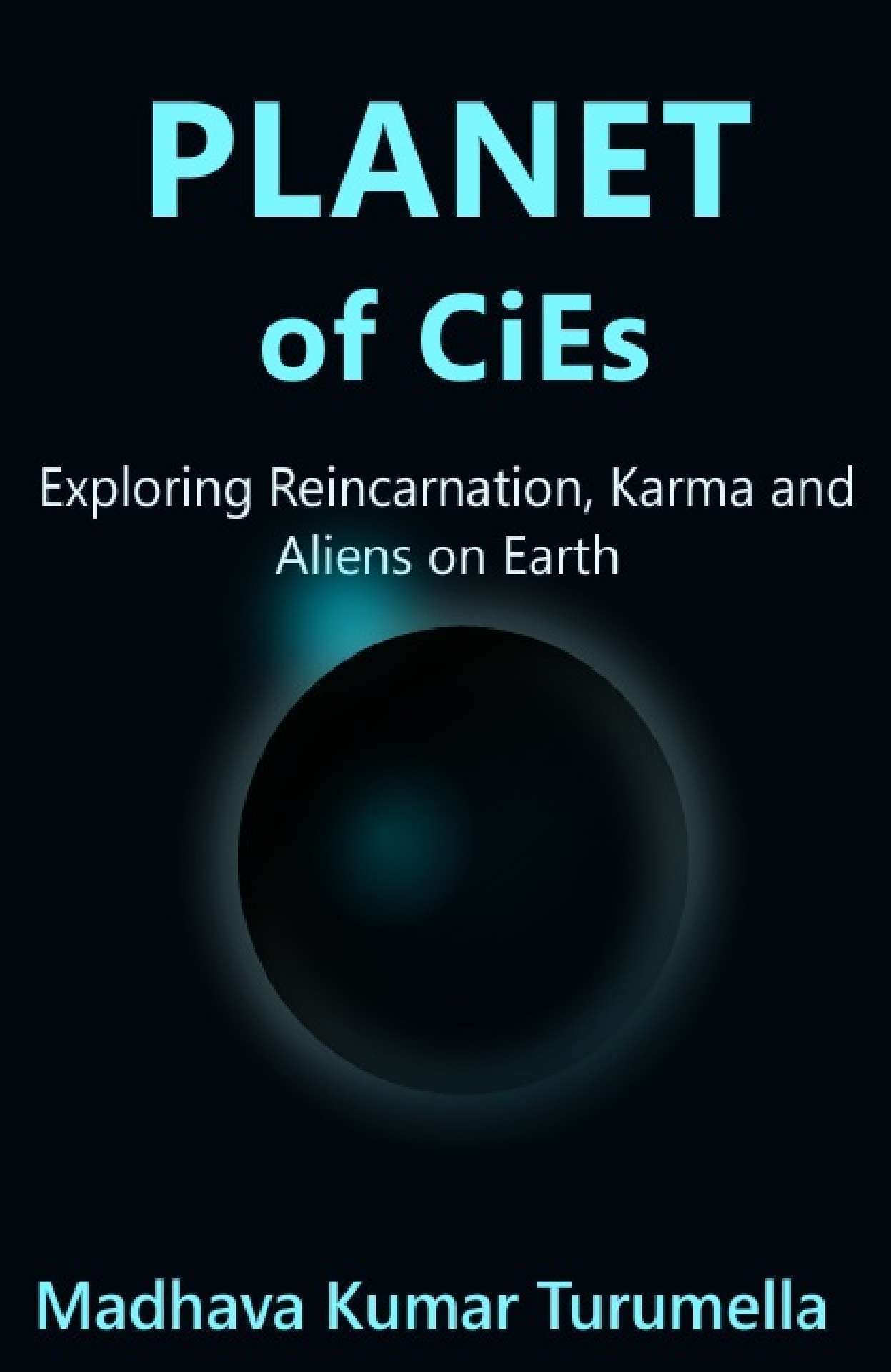 PLANET of CiEs - Exploring Reincarnaton, Karma and Aliens on Earth
