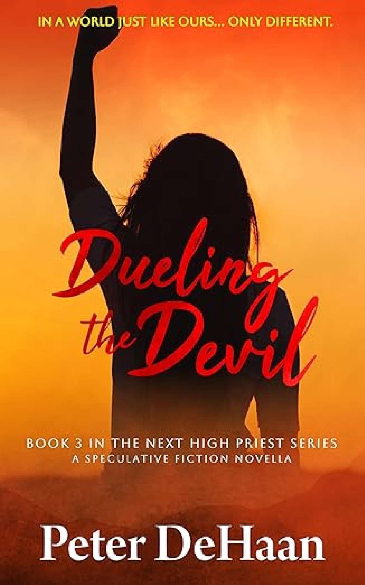 Dueling the Devil: A Speculative Fiction Novella - The Next High Priest 3