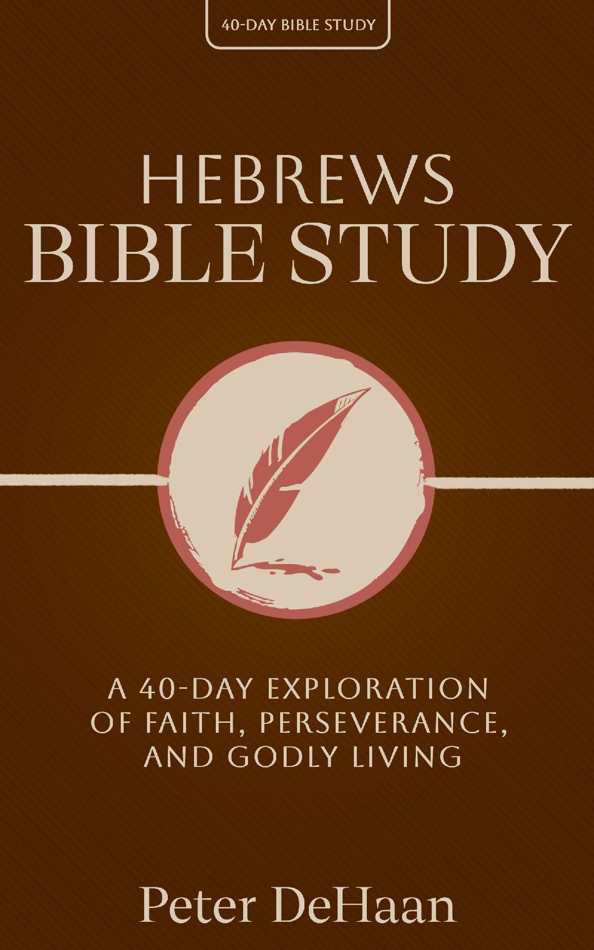 Hebrews Bible Study: A 40-Day Exploration of Faith, Perseverance, and Godly Living - 40-Day Bible Study 10