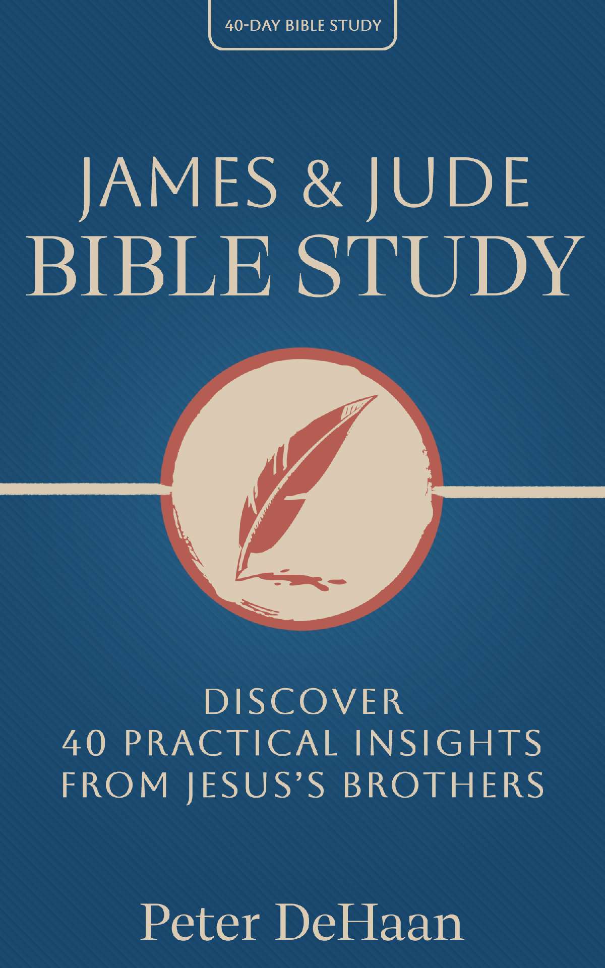 James & Jude Bible Study: Discover 40 Practical Insights from Jesus’s Brothers - 40-Day Bible Study 11