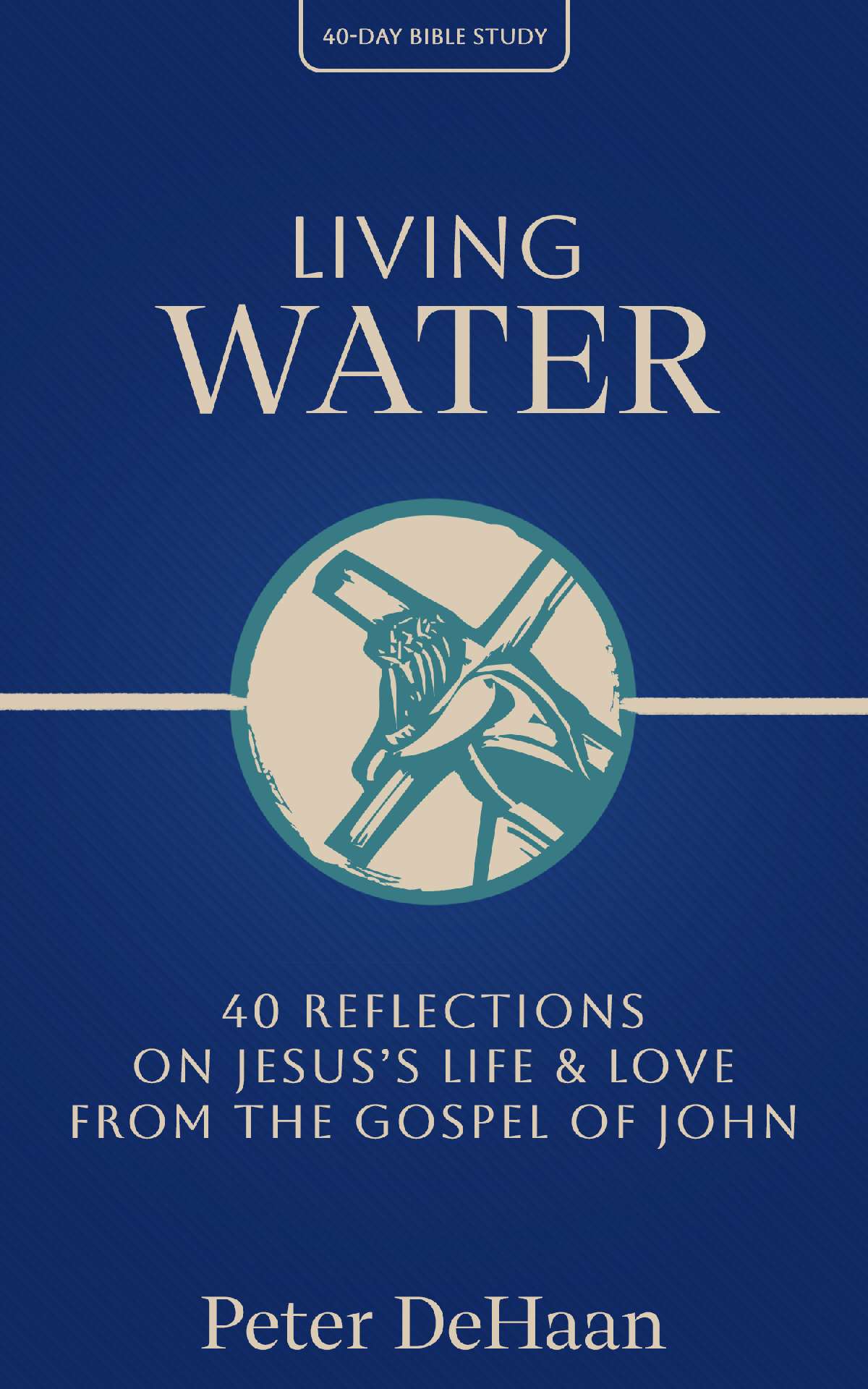 Living Water: 40 Reflections on Jesus’s Life and Love from the Gospel of John - 40-Day Bible Study 6