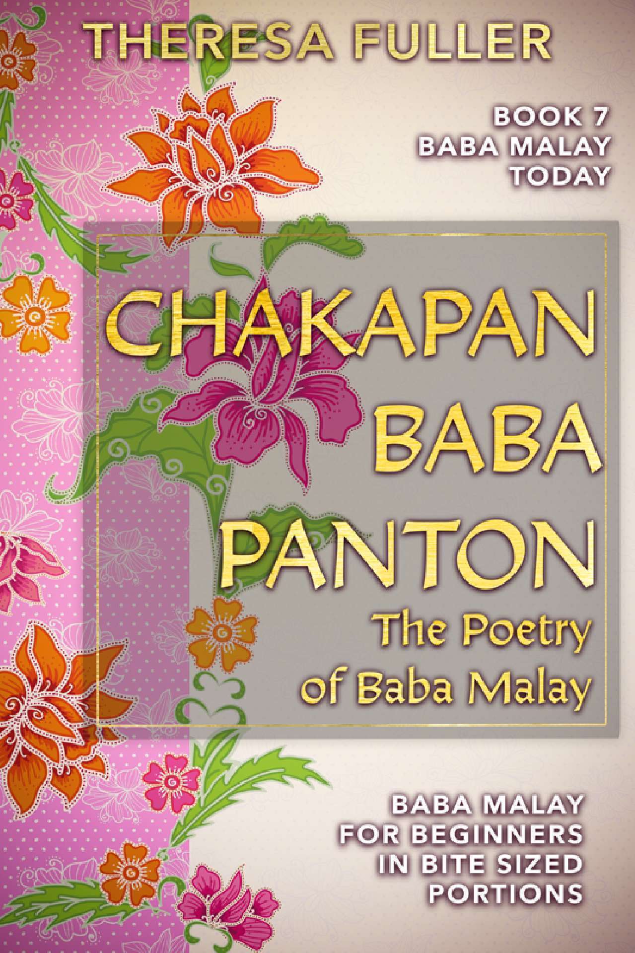 Chakapan Baba Panton - The Poetry of Baba Malay - Baba Malay Today Series 7