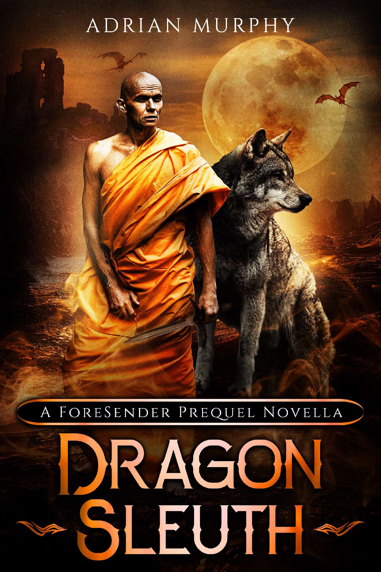 Dragon Sleuth - The ForeSender Chronicles