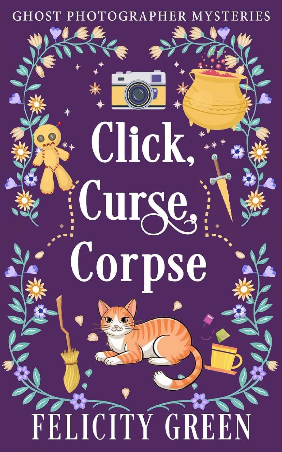 Click, Curse, Corpse: A Ghost Photographer Paranormal Cozy Mystery - Ghost Photographer Mysteries 2