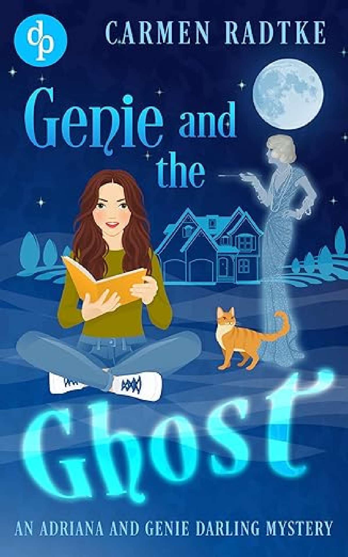 Genie and the Ghost - Adriana and Genie Darling mysteries 1
