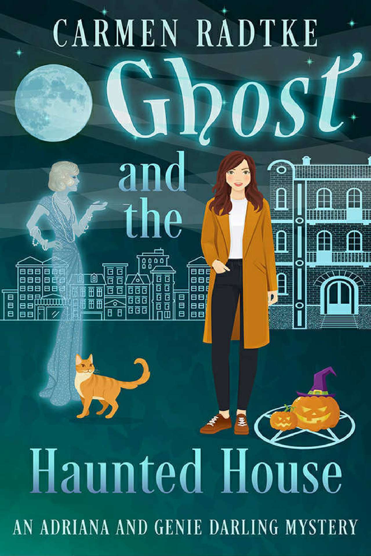Ghost and the Hauntrd House - Adriana and Genie Darling mysteries 4